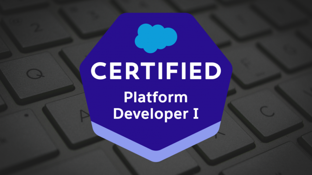 Salesforce Platform Developer 1