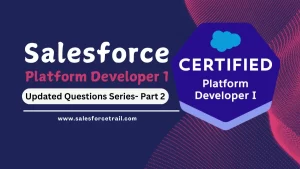 Salesforce Platform developer 1 practice exam questions