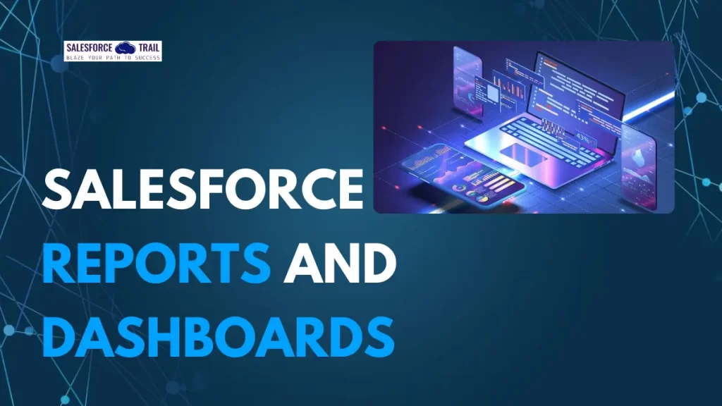 SALESFORCE REPORTS AND DASHBOARD 1