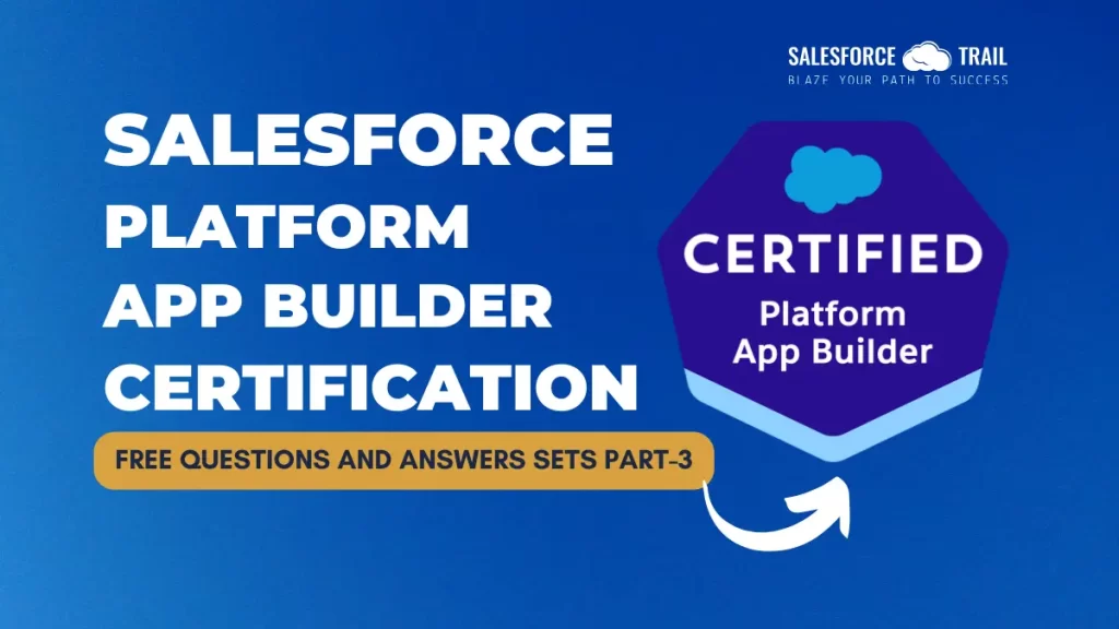 Salesforce Platform App Builder Practice Exam