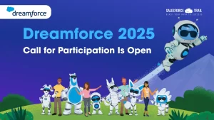 Dreamforce 2025 Call for Participation Is Open