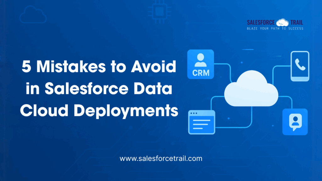 Mistakes to Avoid in Salesforce Data Cloud Deployments