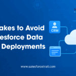Mistakes to Avoid in Salesforce Data Cloud Deployments