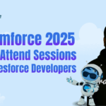 Dreamforce 2025 Must-Attend Sessions for Salesforce Developers