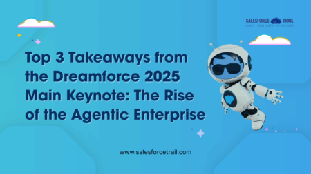 Top 3 Takeaways from the Dreamforce 2025 Main Keynote