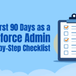 Your First 90 Days as a Salesforce Admin: A Step-by-Step Checklist