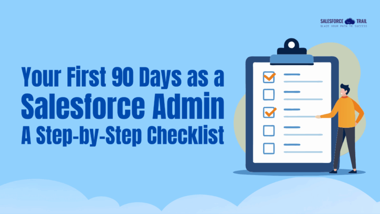 Your First 90 Days as a Salesforce Admin: A Step-by-Step Checklist