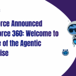 Salesforce Announced Agentforce 360