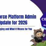 Salesforce Platform Administrator Exam Update for 2026