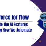 Agentforce for Flow: A Hands-On Guide to the AI Features Changing How We Automate