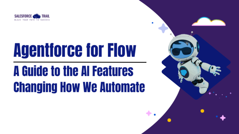 Agentforce for Flow: A Hands-On Guide to the AI Features Changing How We Automate