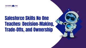 Salesforce Skills No One Teaches