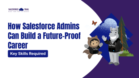 How Salesforce Admins Can Build a Future-Proof Career