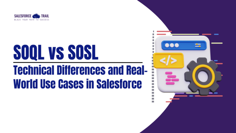 SOQL vs SOSL in Salesforce