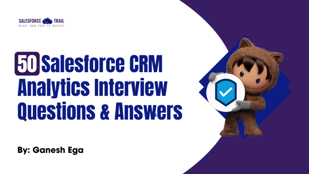 50 Salesforce CRM Analytics Interview Questions & Answers