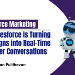 Agentforce Marketing Is Turning Campaigns into Real-Time Customer Conversations