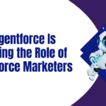 How Agentforce Is Changing the Role of Salesforce Marketers