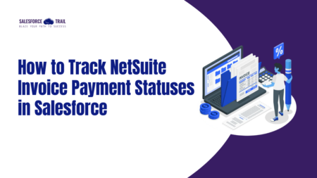 How to Track NetSuite Invoice Payment Statuses in Salesforce