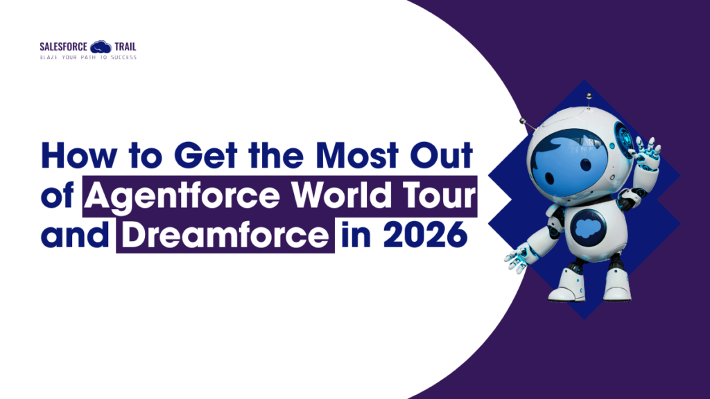 How to Get the Most Out of Agentforce World Tour and Dreamforce in 2026
