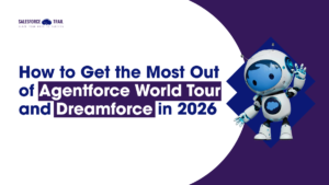 How to Get the Most Out of Agentforce World Tour and Dreamforce in 2026