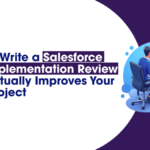 How to Write a Salesforce Post Implementation Review