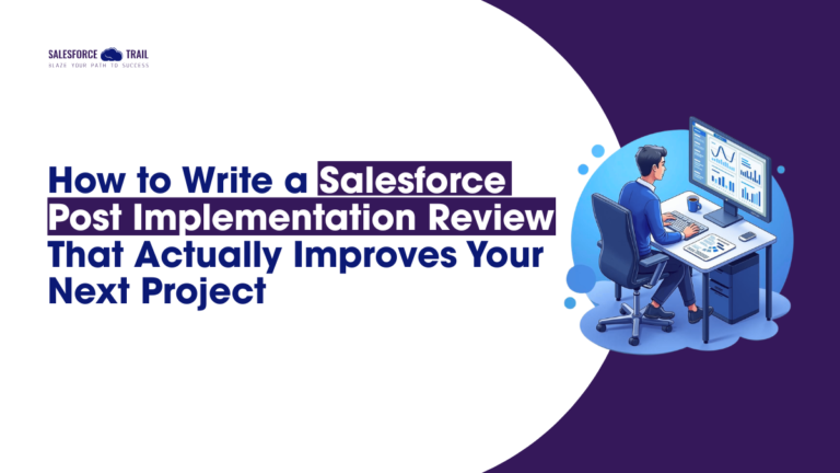 How to Write a Salesforce Post Implementation Review