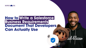 Write a Salesforce Business Requirements Document