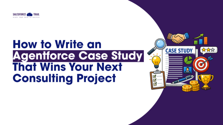 How to Write an Agentforce Case Study That Wins Your Next Consulting Project