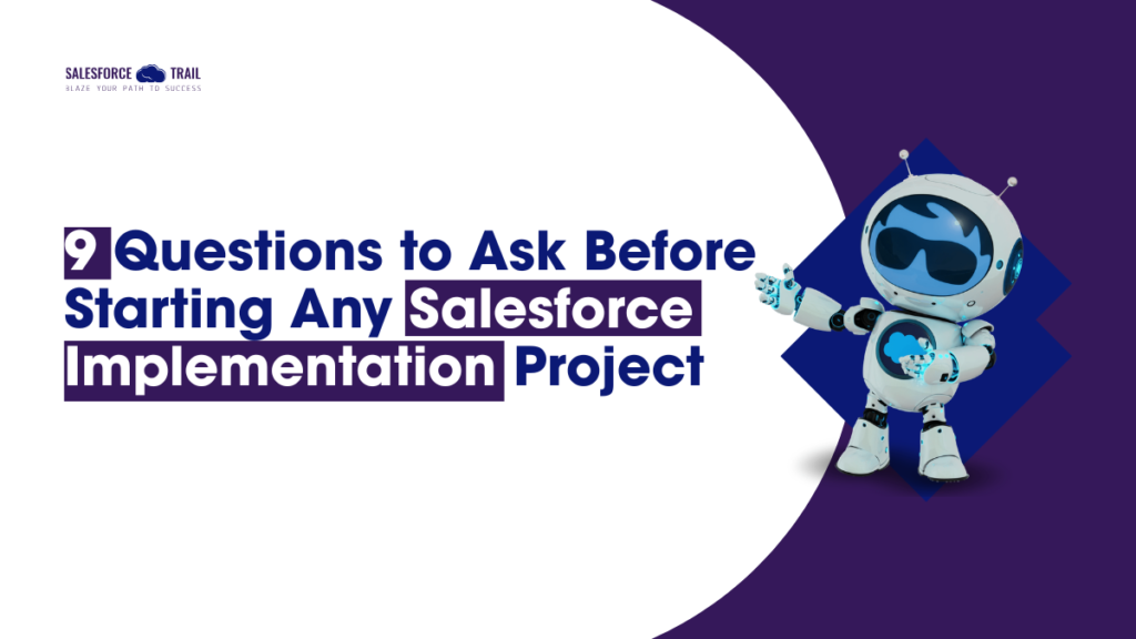 9 Questions to Ask Before Starting Any Salesforce Implementation Project Salesforce Implementation Questions