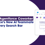 What Is Agentforce Coworker? Salesforce's New AI Teammate Inside Every Search Bar 2 What Is Agentforce Coworker
