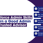 5 Salesforce Admin Skills That Turn a Good Admin Into a Trusted Advisor 2 5 Salesforce Admin Skills That Turn Admin into Advisor