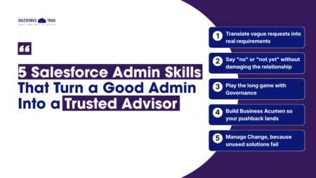 5 Salesforce Admin Skills That Turn a Good Admin Into a Trusted Advisor 5 Salesforce Admin Skills That Turn Admin into Advisor