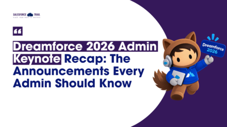 Dreamforce 2026 Admin Keynote Recap: The Announcements Every Admin Should Know Dreamforce 2026 Admin Keynote Recap