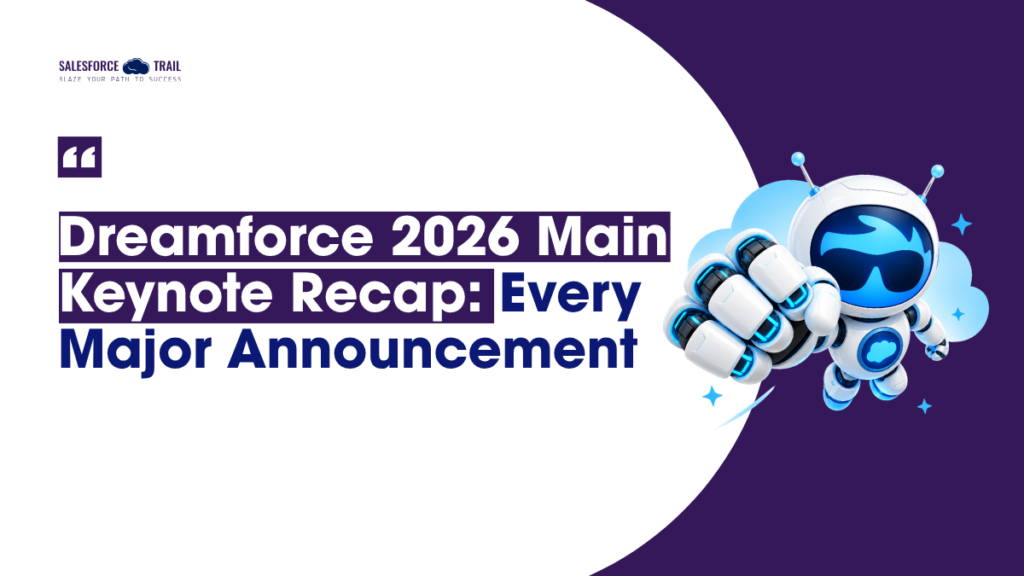 Dreamforce 2026 Main Keynote Recap: Every Major Announcement, Explained Dreamforce 2026 Main Keynote Recap