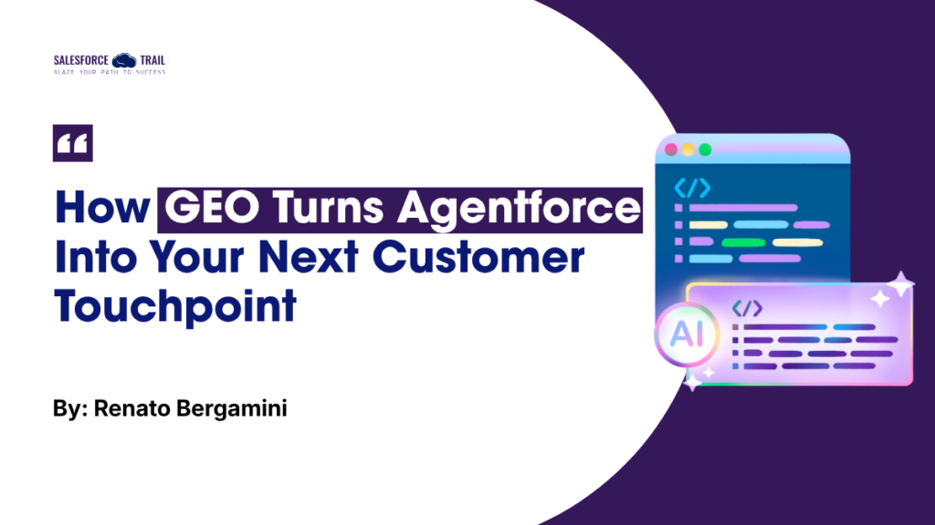 How GEO Turns Agentforce Into Your Next Customer Touchpoint How GEO Turns Agentforce Into Your Next Customer Touchpoint